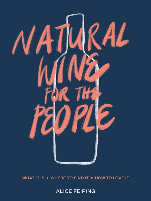 Title details for Natural Wine for the People by Alice Feiring - Wait list
